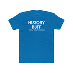 The "I Spoil Everything" History Buff Tee - Guilty Kick Apparel