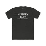The "I Spoil Everything" History Buff Tee - Guilty Kick Apparel