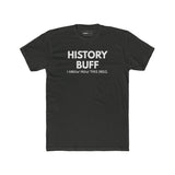 The "I Spoil Everything" History Buff Tee - Guilty Kick Apparel
