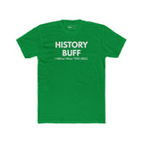 The "I Spoil Everything" History Buff Tee - Guilty Kick Apparel