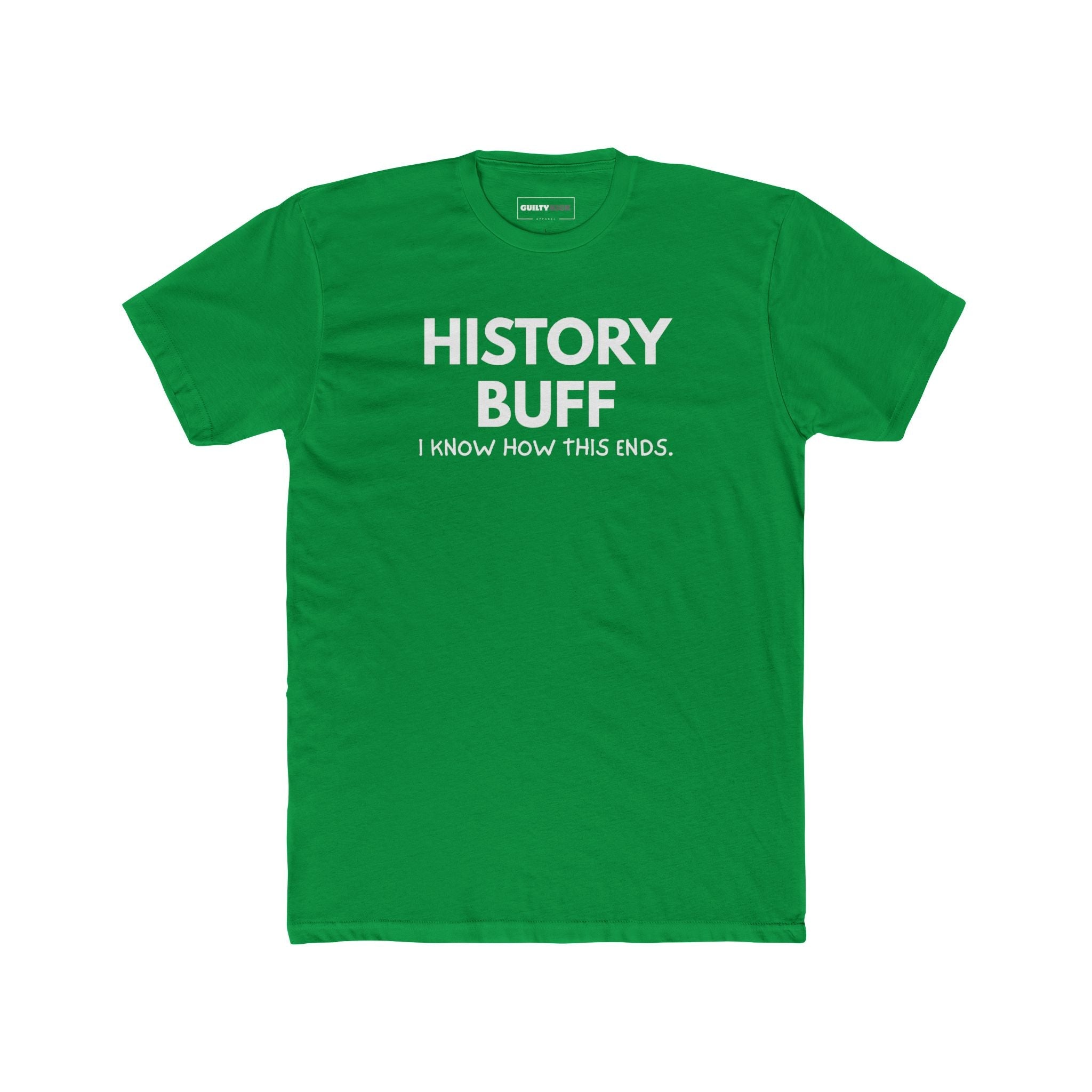 The "I Spoil Everything" History Buff Tee - Guilty Kick Apparel