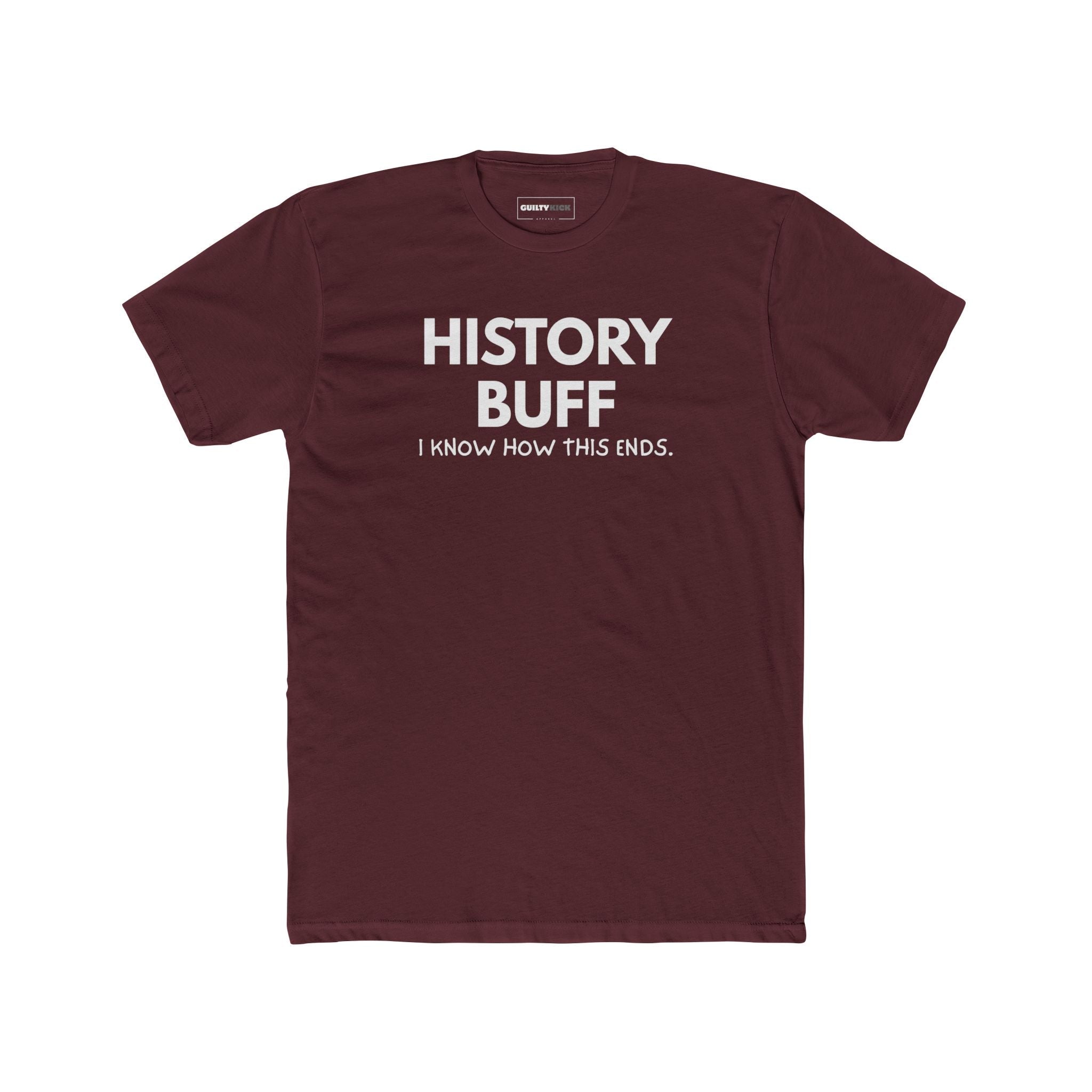The "I Spoil Everything" History Buff Tee - Guilty Kick Apparel