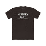 The "I Spoil Everything" History Buff Tee - Guilty Kick Apparel