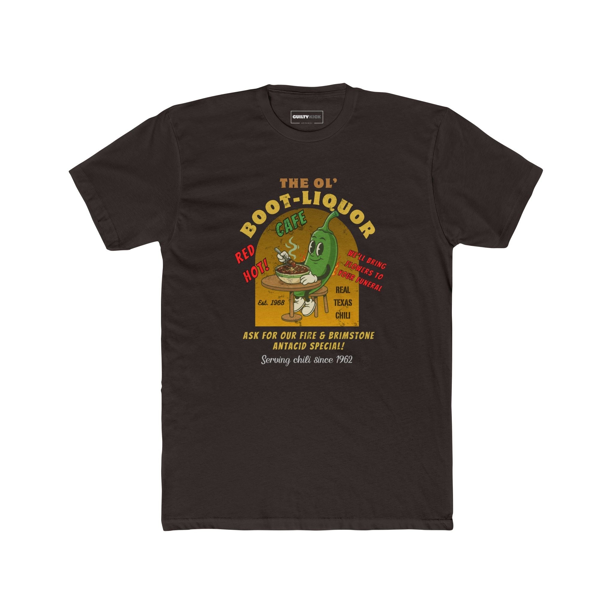 The Ol' Boot - Liquor Cafe T-Shirt: Red Hot Texas Chili | Funny Vintage Diner Mascot Tee | We'll Bring Flowers to Your Funeral - Guilty Kick Apparel