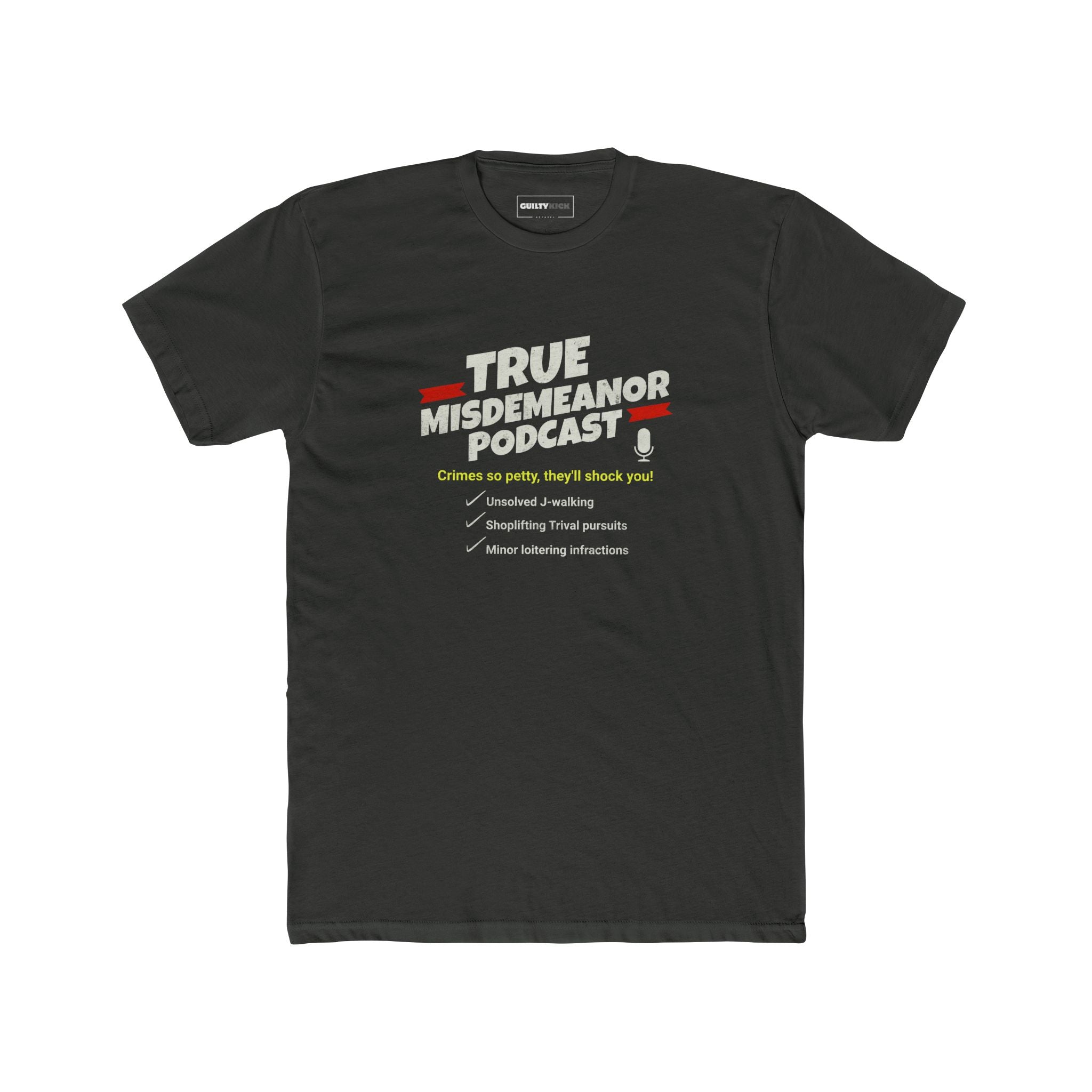 True Misdemeanor Podcast Parody Shirt - Guilty Kick Apparel