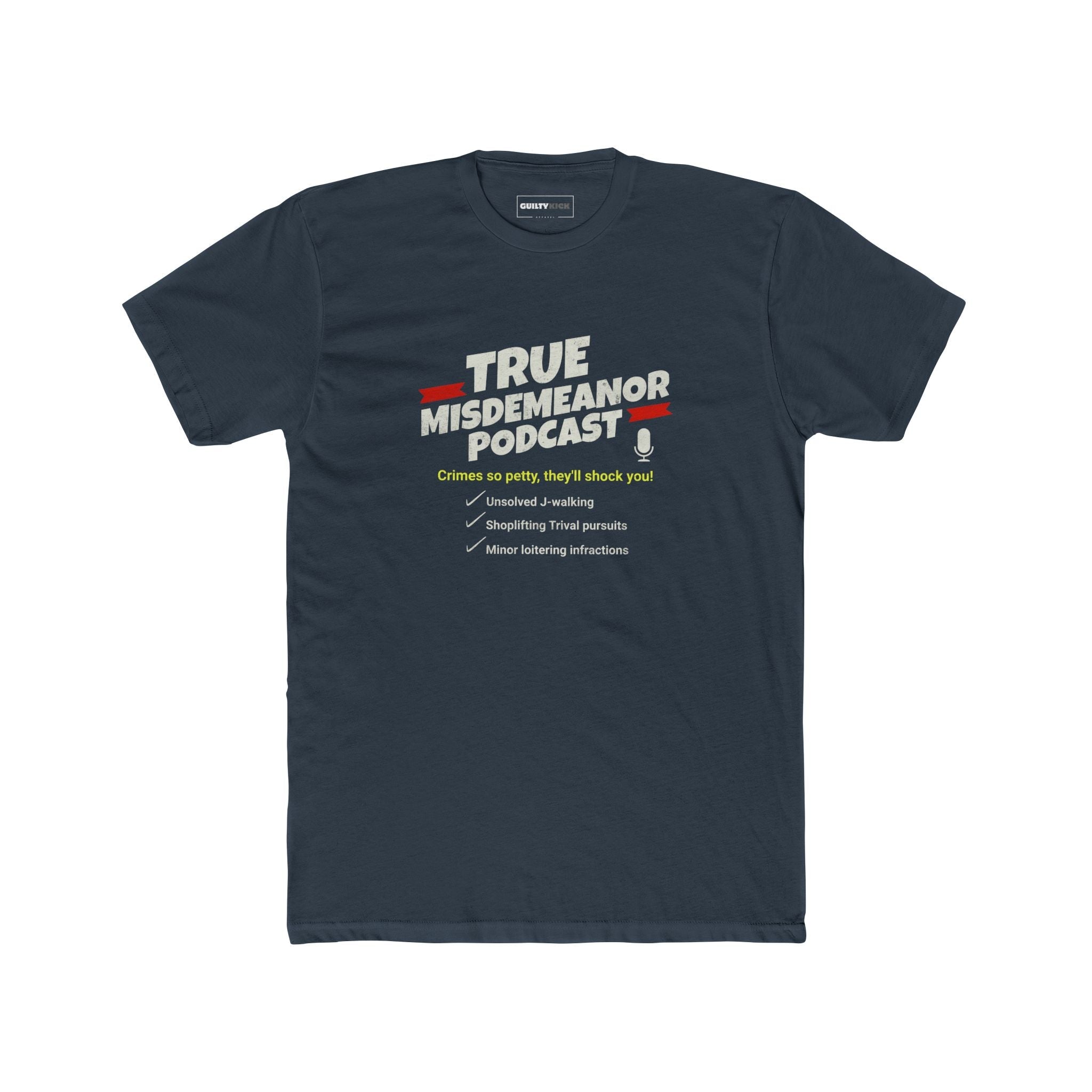 True Misdemeanor Podcast Parody Shirt - Guilty Kick Apparel
